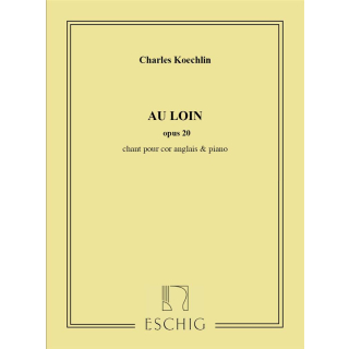 Koechlin Au Loin Op. 20 Horn Klavier ME8615