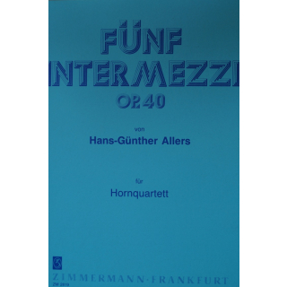 Allers F&uuml;nf Intermezzi op. 40 Hornquartett ZM2819