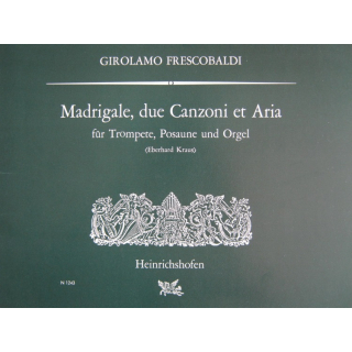 Frescobaldi Madrigale, due Canzoni et Aria Trompete Posaune Orgel N1243