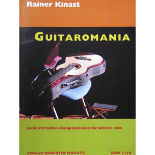 Kinast Guitaromania Sechs Kompositionen Gitarre Solo K&N1156